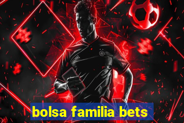 bolsa familia bets